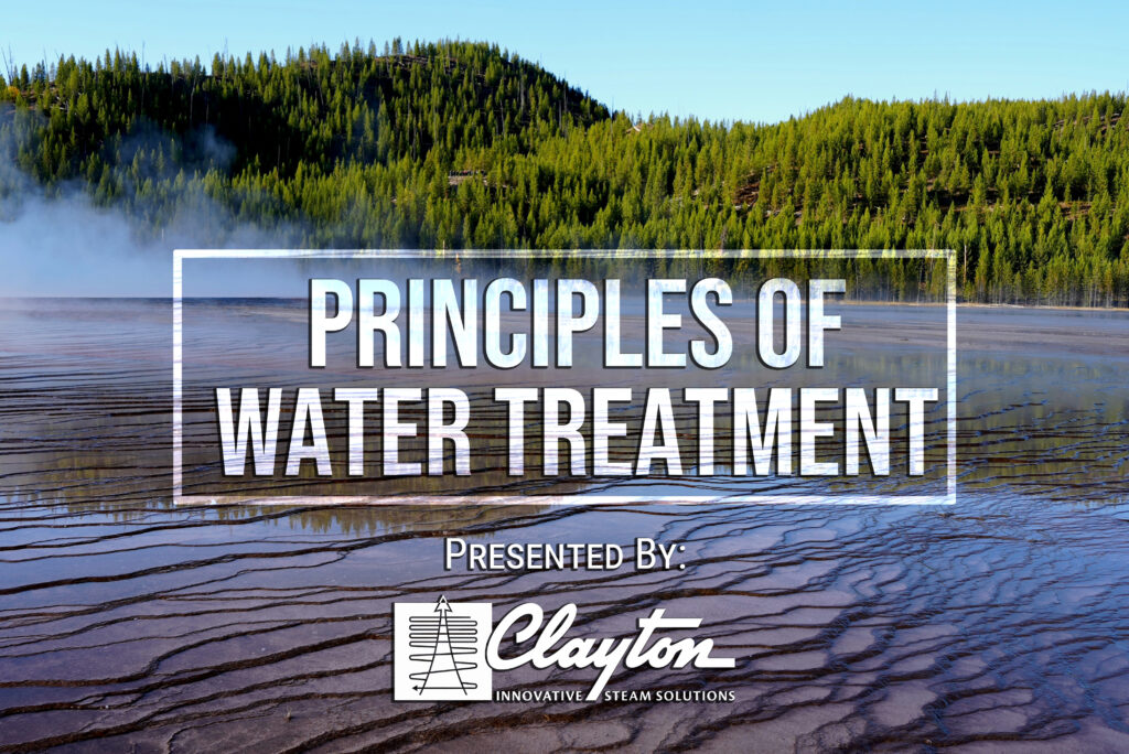 Principles Of Water Treatment 2 Clayton Industries – Advanced Steam Boiler Technology Principals Cover Photo Clayton Industries – Advanced Steam Boiler Technology